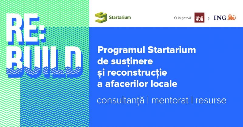Startarium RE:BUILD, programul care ajută la reconstruirea afacerilor în noul context